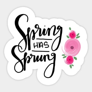 Spring has Sprung Sticker